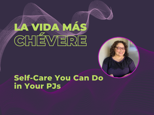 35 – Self-Care You Can Do in Your PJs