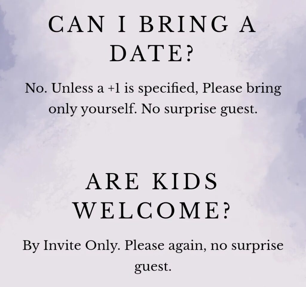 Black text on lavendar background from You Training or Nah: Can I bring a date? No. Unless a +1 is specified, please bring only yourself. No surprise guest. Are kids welcome? By invite only. Please again, no surprise guest.