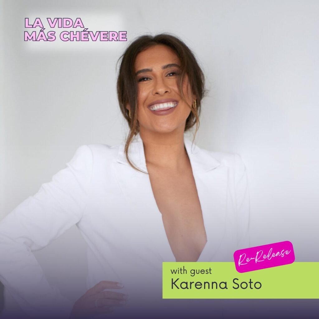 Cover art featuring Karenna Soto for new episode of La Vida Más Chévere podcast