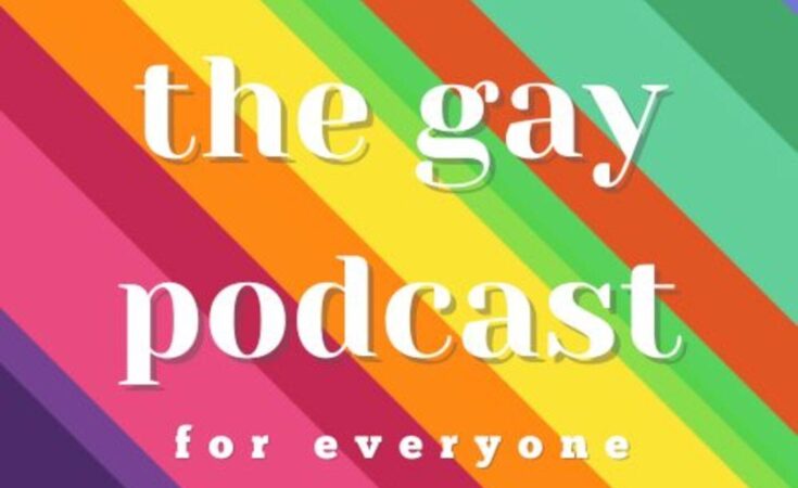You May Also Like: The Gay Podcast for Everyone
