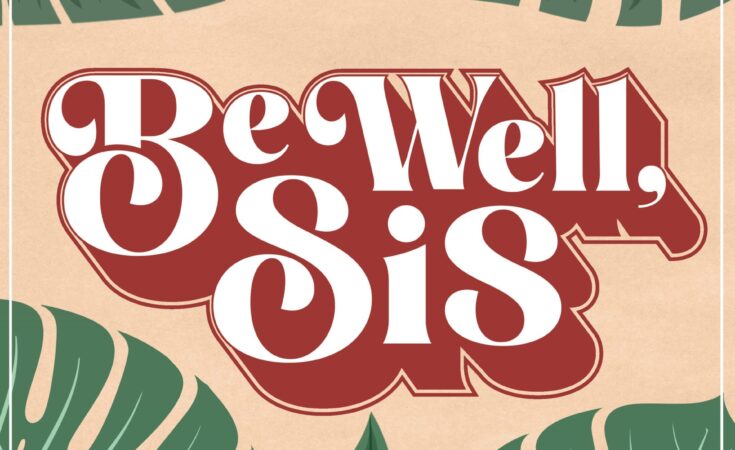 You May Also Like: Be Well, Sis