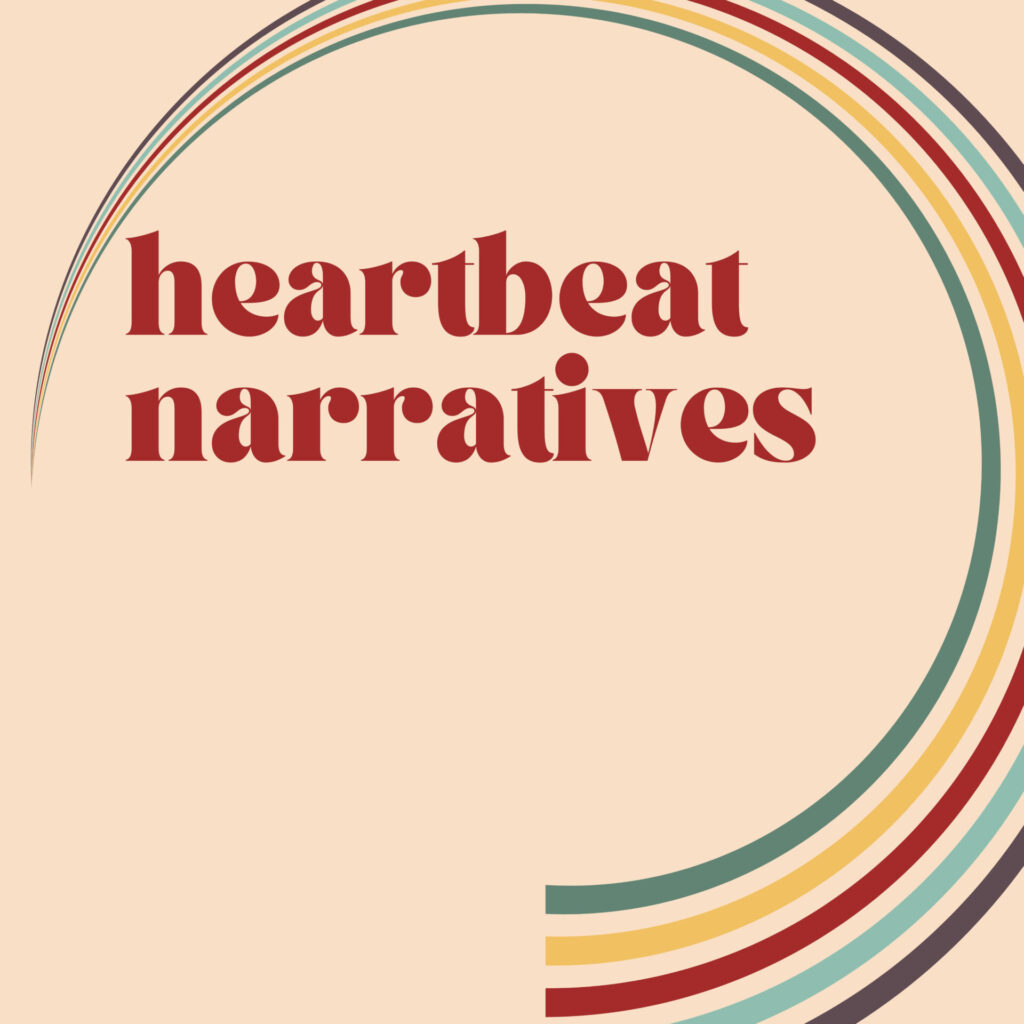 A beige background with semi-circle of various colors. In bold text within the semi-circle says Heartbeat Narratives