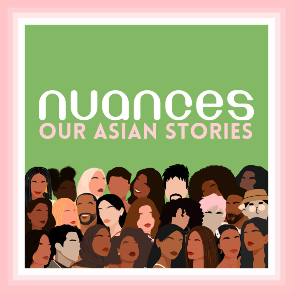 A green background behind an illustration of a diverse crowd of people. Above the crowd the words Nuances Our Asian Stories