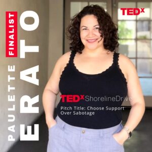 Paulette Erato in a black tank and light blue shorts with text around the image reading "Paulette Erato FINALIST TEDx Shoreline Drive, Pitch Title: Choose Support Over Sabotage"