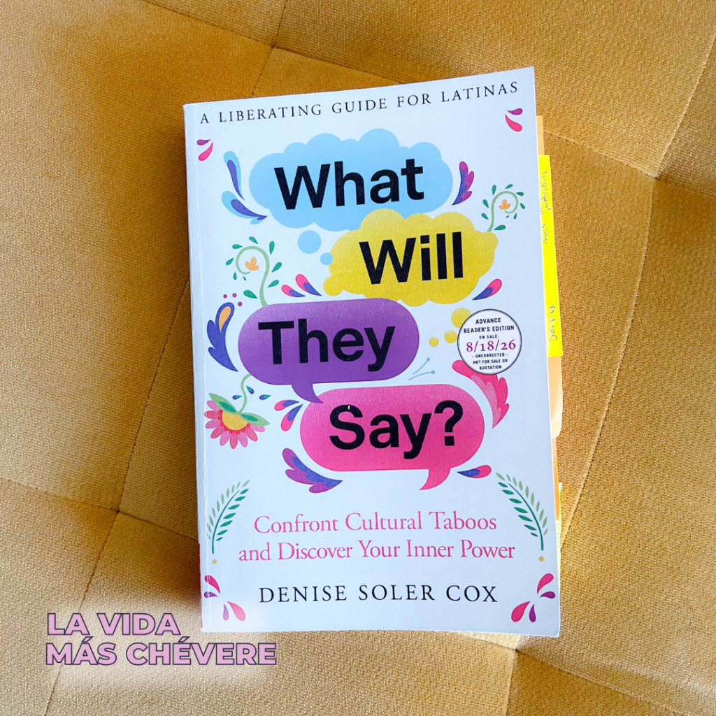 Copy of the book What Will They Say? By Denise Soler Cox. The title is in black font within different colored speech bubbles. The book is on a gold velvet cushion, and the title of the podcast La Vida Más Chévere in bold block pink font in the corner